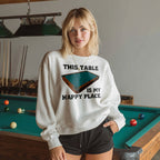 This Table Is My Happy Place - Billiards Unisex Sweatshirts