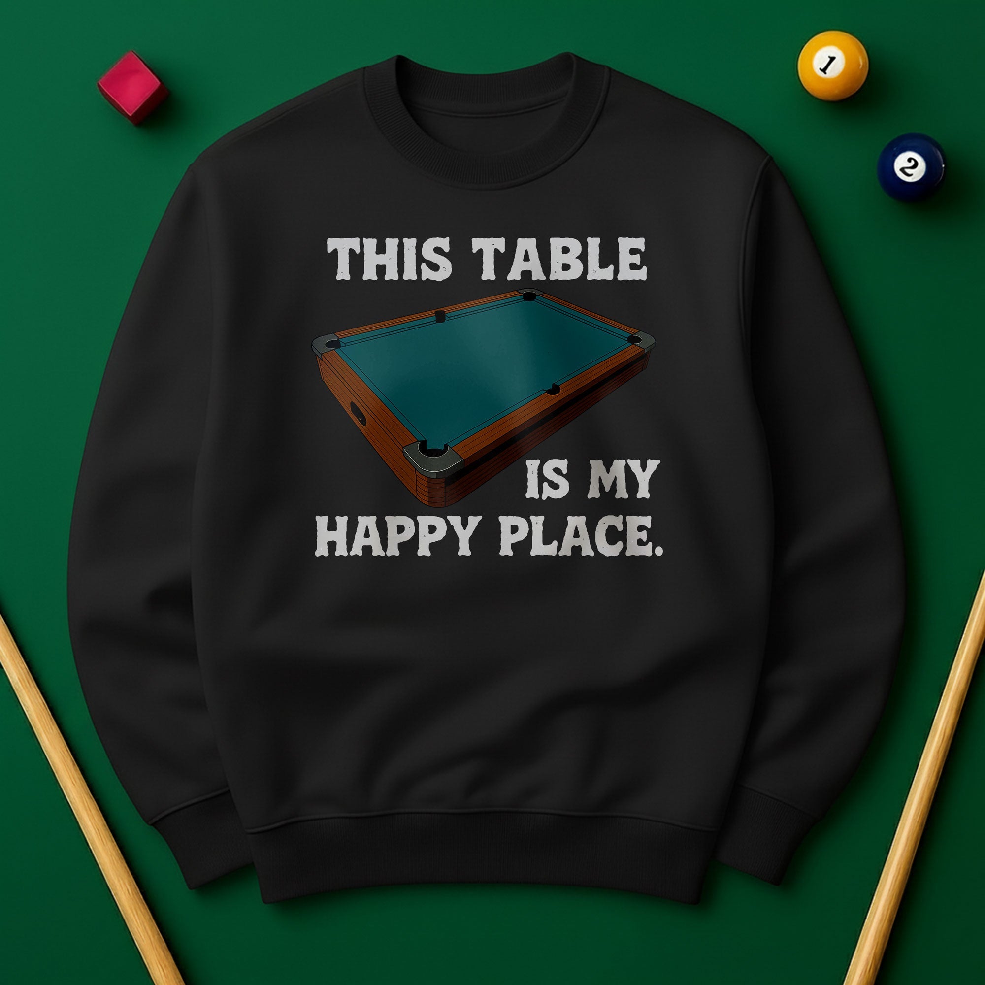 This Table Is My Happy Place - Billiards Unisex Sweatshirts