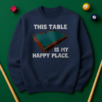 This Table Is My Happy Place - Billiards Unisex Sweatshirts