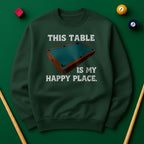 This Table Is My Happy Place - Billiards Unisex Sweatshirts