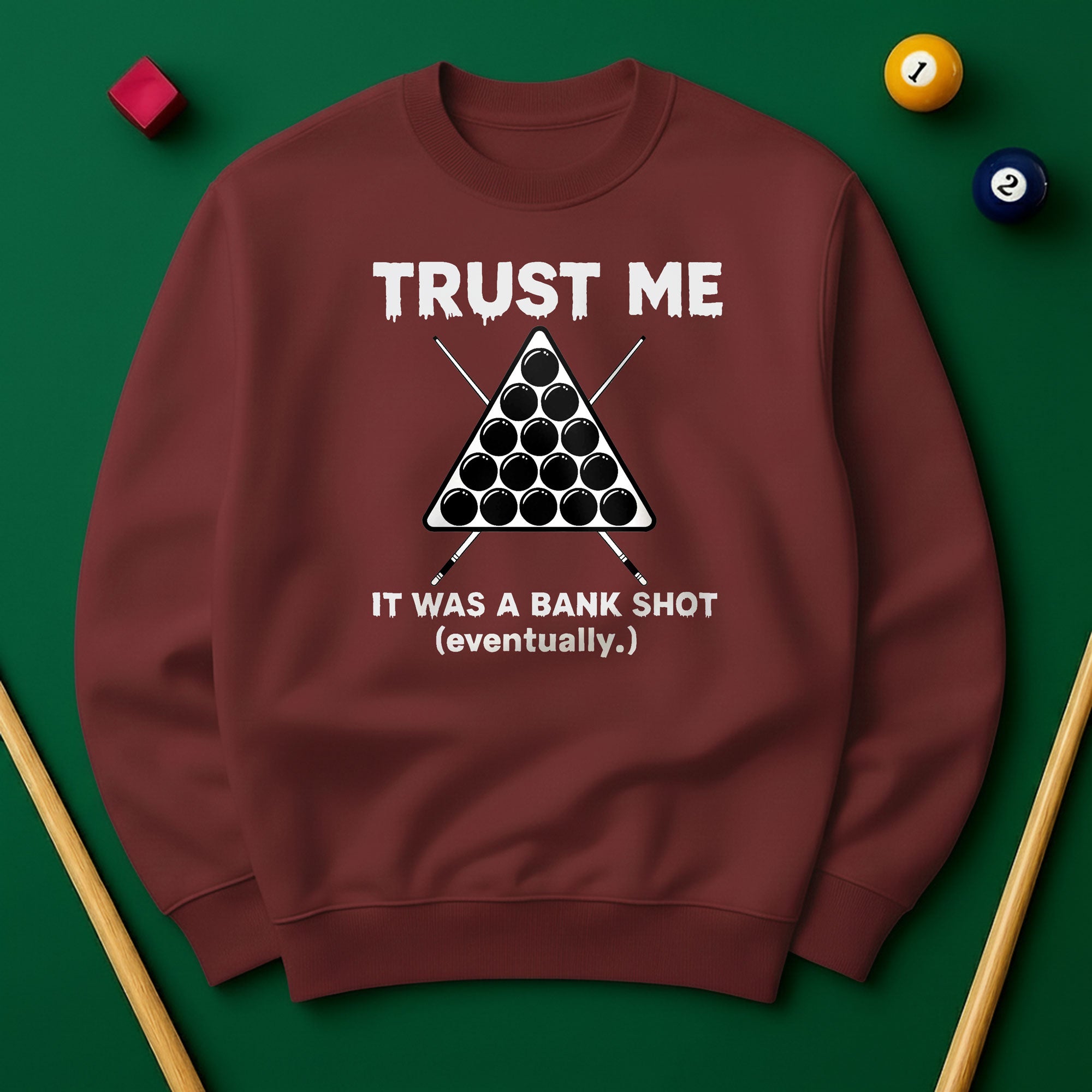 Trust Me, It Was a Bank Shot Sweatshirt