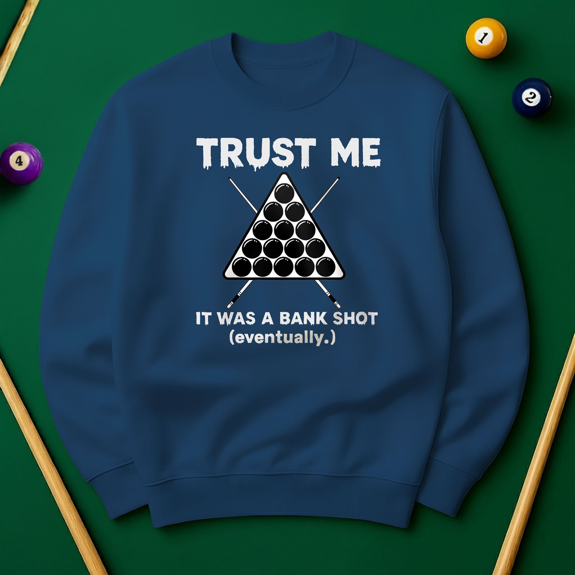 Trust Me, It Was a Bank Shot Sweatshirt
