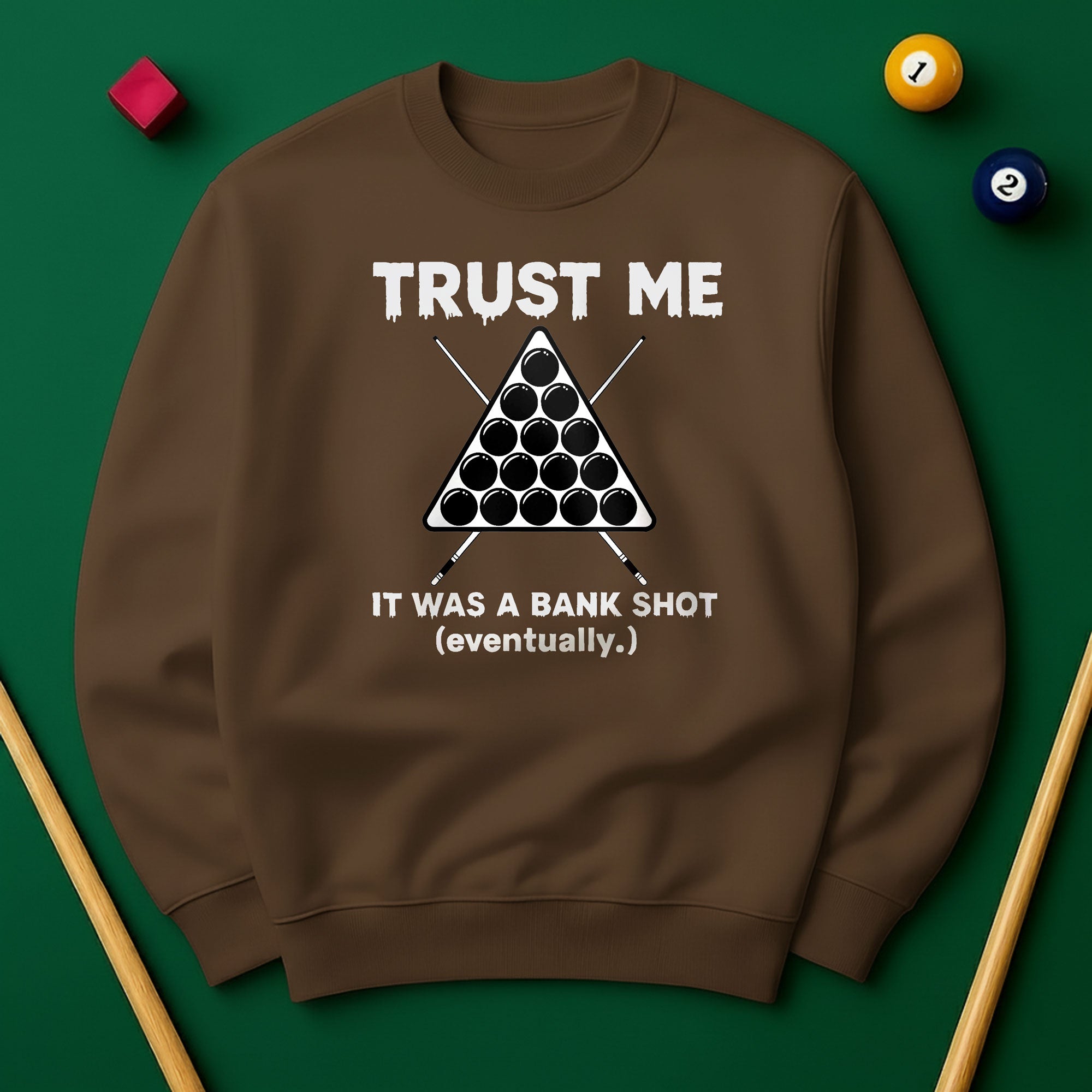 Trust Me, It Was a Bank Shot Sweatshirt