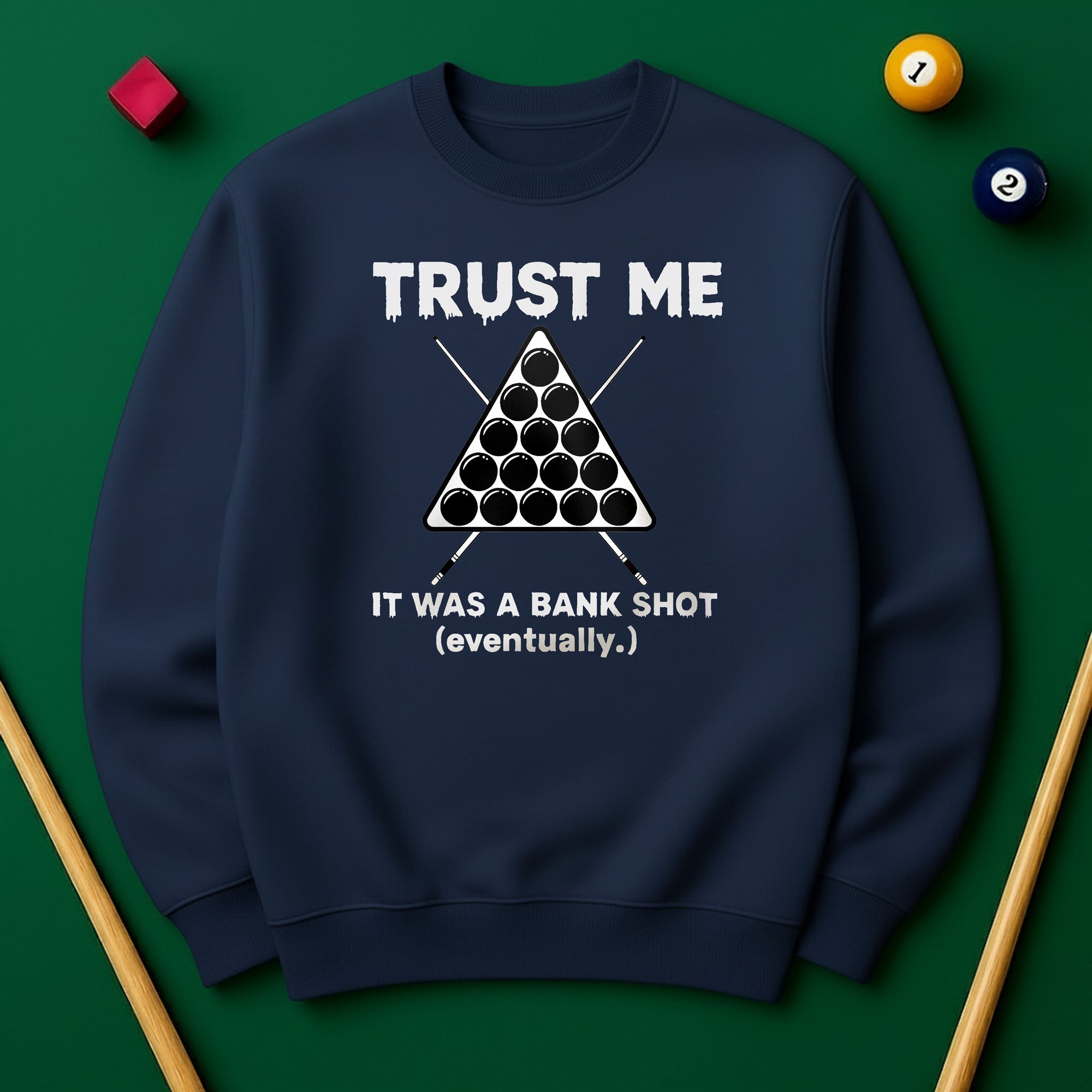 Trust Me, It Was a Bank Shot Sweatshirt