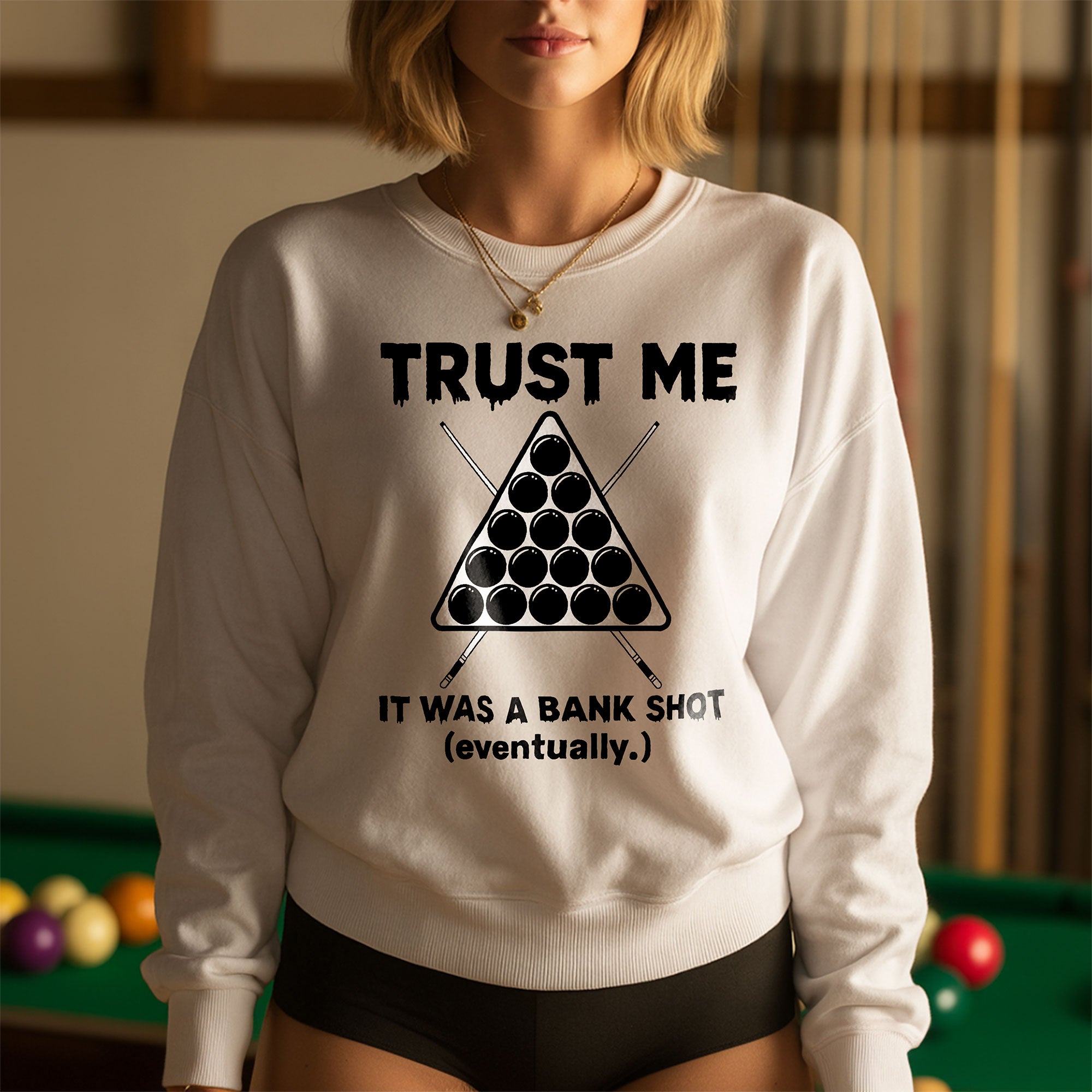 Trust Me, It Was a Bank Shot Sweatshirt