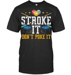 Stroke It Dont Poke It 8 Ball Playing Pool Billards