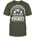 I Rub My Tip I Play Pool Funny Pool Billiard Billiard T Shirt